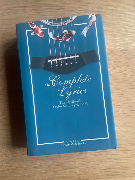 The Complete Lyrics: The Unofficial Taylor Swift Lyric Book [Hardback]